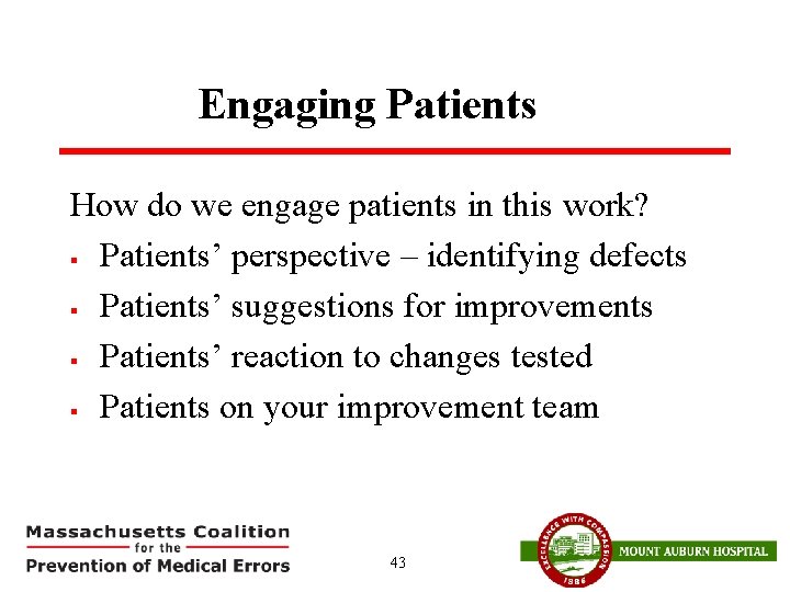Engaging Patients How do we engage patients in this work? § Patients’ perspective –
