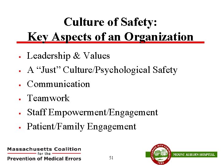 Culture of Safety: Key Aspects of an Organization § § § Leadership & Values