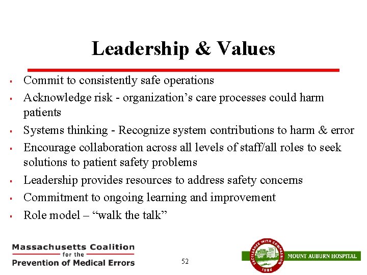 Leadership & Values § § § § Commit to consistently safe operations Acknowledge risk