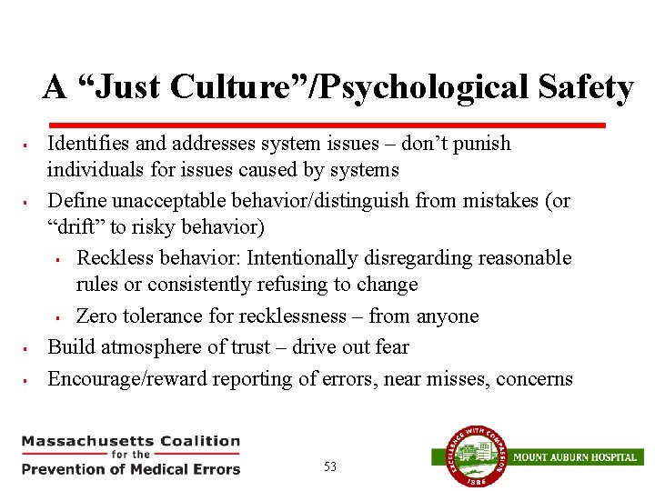 A “Just Culture”/Psychological Safety § § Identifies and addresses system issues – don’t punish