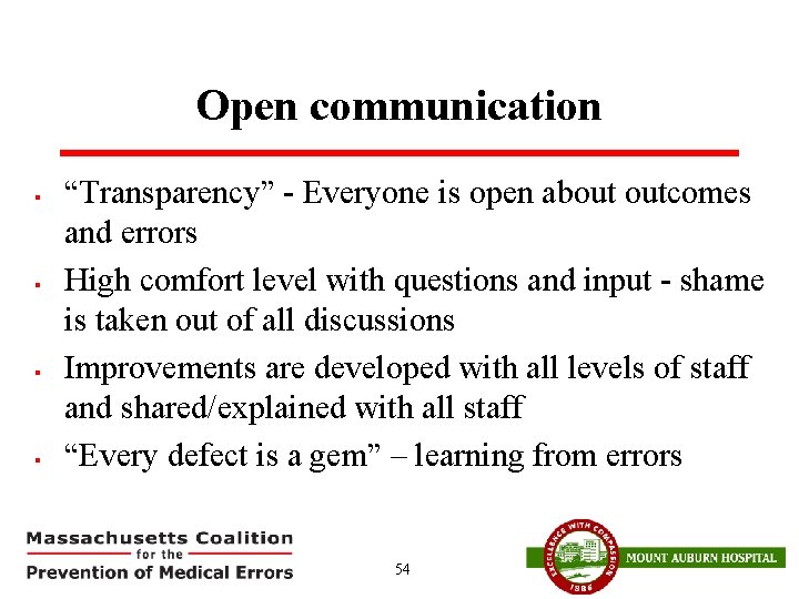 Open communication § § “Transparency” - Everyone is open about outcomes and errors High