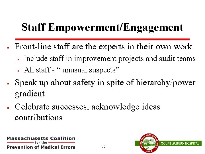 Staff Empowerment/Engagement § Front-line staff are the experts in their own work § §