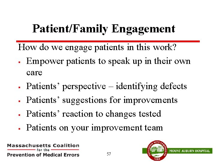 Patient/Family Engagement How do we engage patients in this work? § Empower patients to
