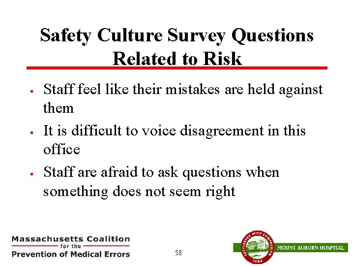 Safety Culture Survey Questions Related to Risk § § § Staff feel like their