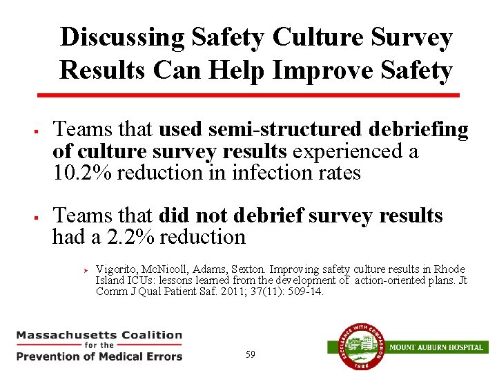 Discussing Safety Culture Survey Results Can Help Improve Safety § § Teams that used