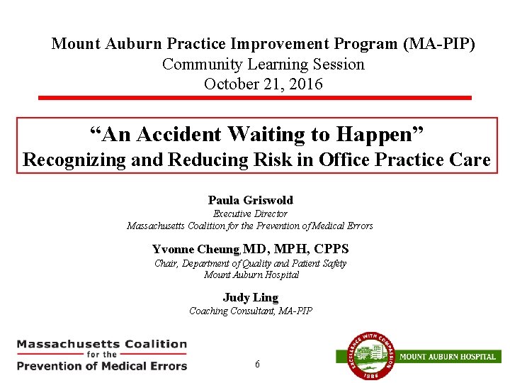 Mount Auburn Practice Improvement Program (MA-PIP) Community Learning Session October 21, 2016 “An Accident