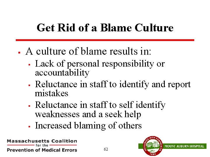 Get Rid of a Blame Culture § A culture of blame results in: §