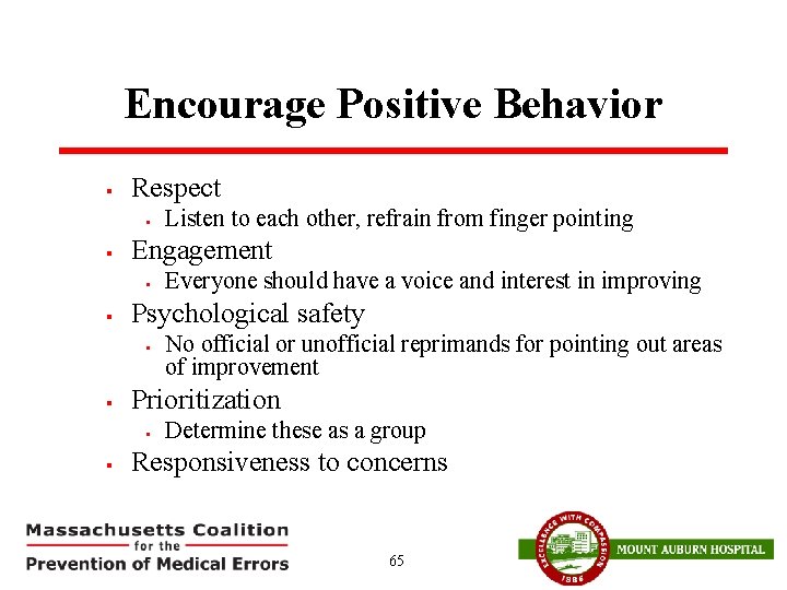 Encourage Positive Behavior § Respect § § Engagement § § No official or unofficial