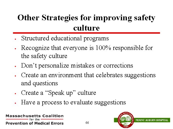 Other Strategies for improving safety culture § § § Structured educational programs Recognize that