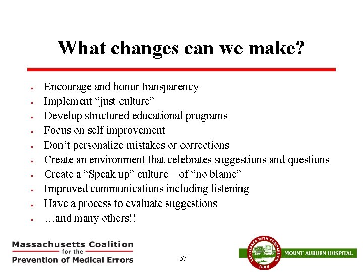 What changes can we make? § § § § § Encourage and honor transparency