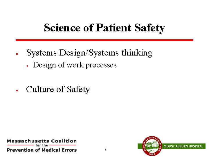 Science of Patient Safety § Systems Design/Systems thinking § § Design of work processes