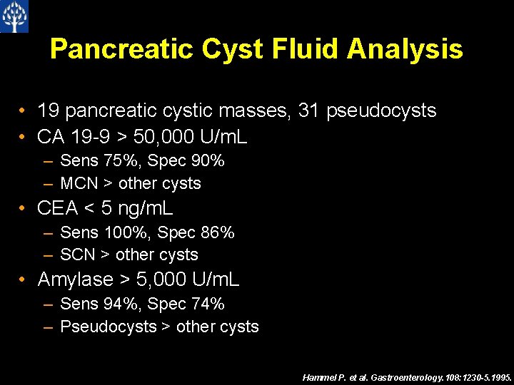 Pancreatic Cyst Fluid Analysis • 19 pancreatic cystic masses, 31 pseudocysts • CA 19