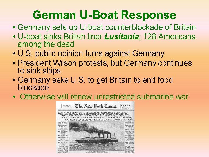 German U-Boat Response • Germany sets up U-boat counterblockade of Britain • U-boat sinks