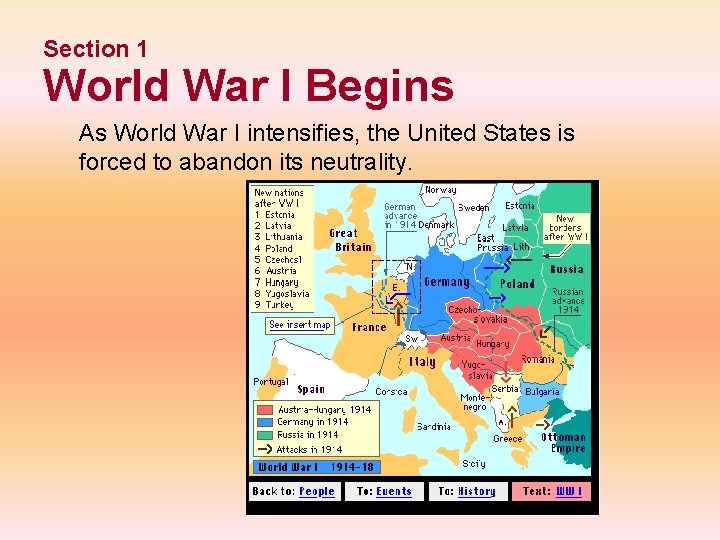 Section 1 World War I Begins As World War I intensifies, the United States