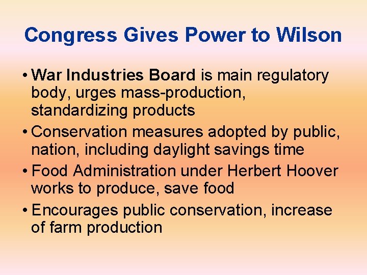 Congress Gives Power to Wilson • War Industries Board is main regulatory body, urges