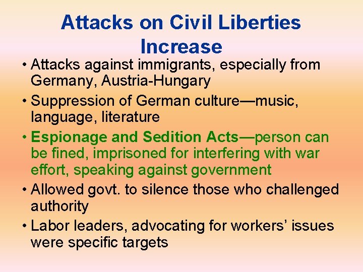 Attacks on Civil Liberties Increase • Attacks against immigrants, especially from Germany, Austria-Hungary •