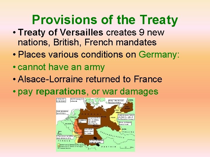 Provisions of the Treaty • Treaty of Versailles creates 9 new nations, British, French