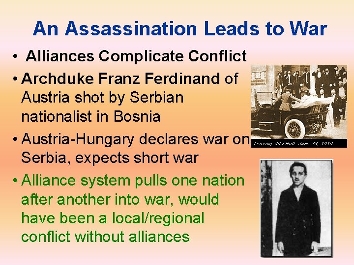 An Assassination Leads to War • Alliances Complicate Conflict • Archduke Franz Ferdinand of