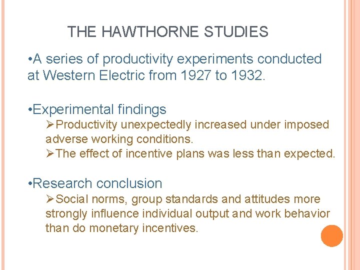 THE HAWTHORNE STUDIES • A series of productivity experiments conducted at Western Electric from THE HAWTHORNE STUDIES • A series of productivity experiments conducted at Western Electric from