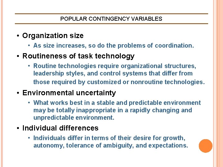 POPULAR CONTINGENCY VARIABLES • Organization size • As size increases, so do the problems POPULAR CONTINGENCY VARIABLES • Organization size • As size increases, so do the problems