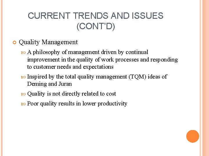 CURRENT TRENDS AND ISSUES (CONT’D) Quality Management A philosophy of management driven by continual CURRENT TRENDS AND ISSUES (CONT’D) Quality Management A philosophy of management driven by continual