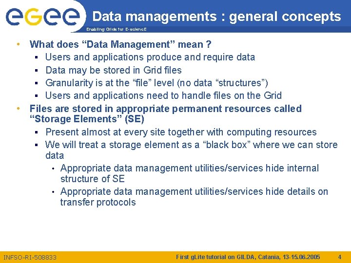 Data managements : general concepts Enabling Grids for E-scienc. E • What does “Data