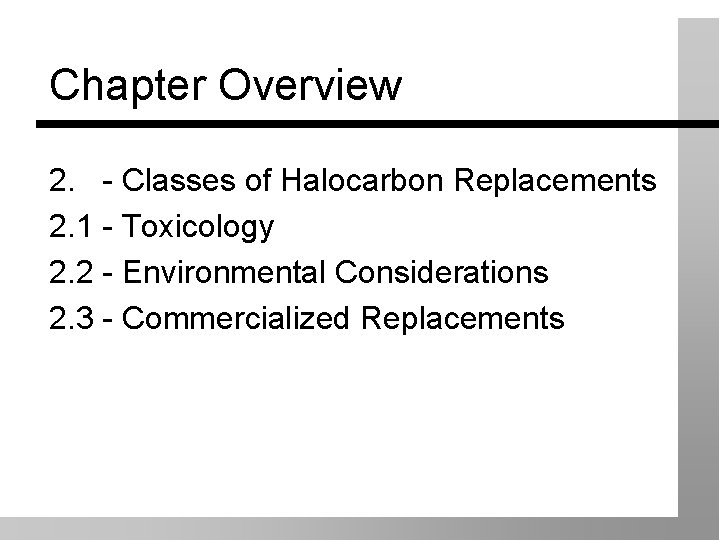 Chapter Overview 2. - Classes of Halocarbon Replacements 2. 1 - Toxicology 2. 2
