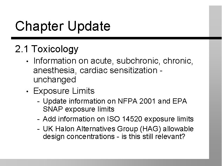 Chapter Update 2. 1 Toxicology • • Information on acute, subchronic, anesthesia, cardiac sensitization