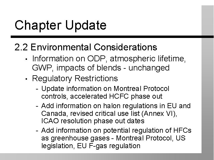 Chapter Update 2. 2 Environmental Considerations • • Information on ODP, atmospheric lifetime, GWP,