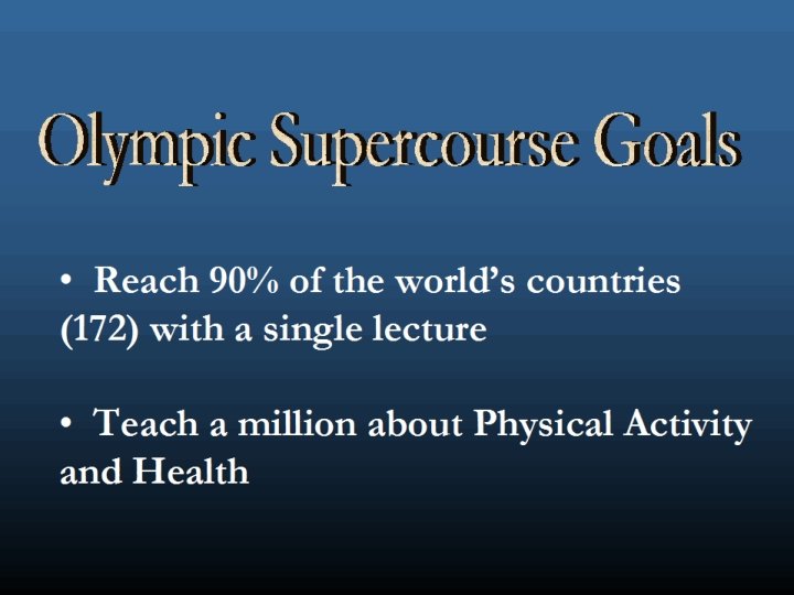 Reach 90% of the world’s countries (172) with a single lecture Teach a million