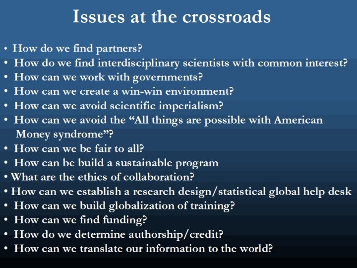 Issues at the crossroads How do we find partners? How do we find interdisciplinary