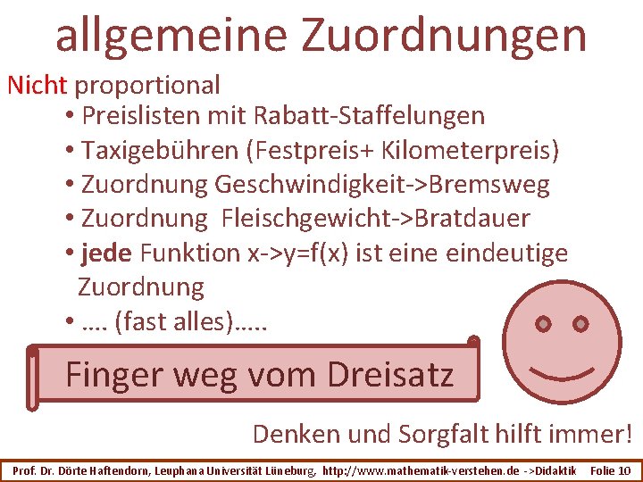 allgemeine Zuordnungen Nicht proportional • Preislisten mit Rabatt-Staffelungen • Taxigebühren (Festpreis+ Kilometerpreis) • Zuordnung