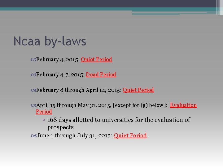 Ncaa by-laws February 4, 2015: Quiet Period February 4 -7, 2015: Dead Period February