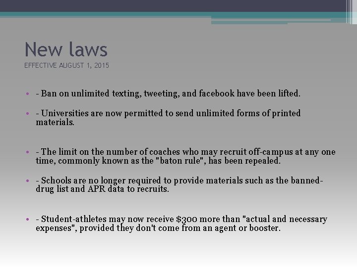 New laws EFFECTIVE AUGUST 1, 2015 • - Ban on unlimited texting, tweeting, and