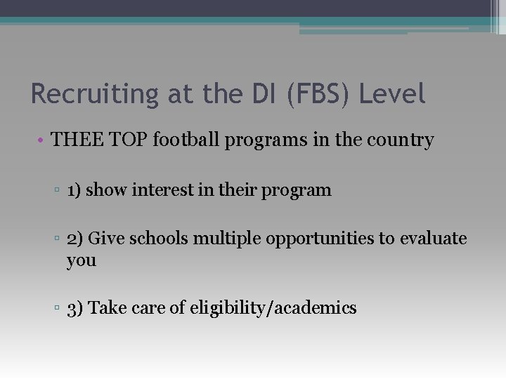 Recruiting at the DI (FBS) Level • THEE TOP football programs in the country