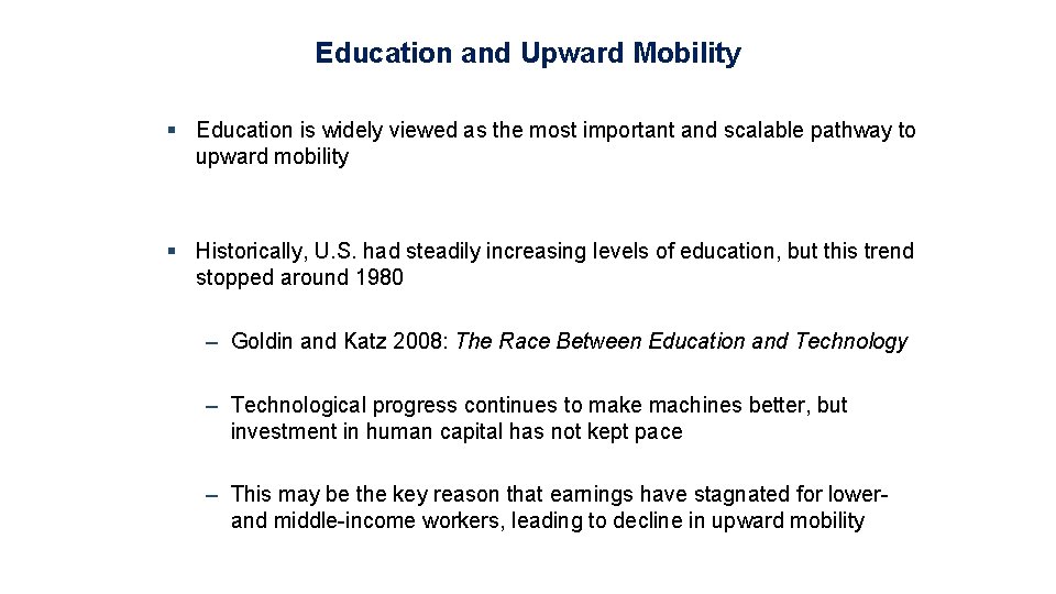 Education and Upward Mobility § Education is widely viewed as the most important and