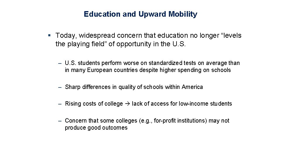 Education and Upward Mobility § Today, widespread concern that education no longer “levels the