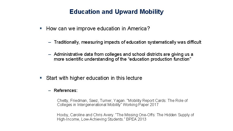 Education and Upward Mobility § How can we improve education in America? – Traditionally,