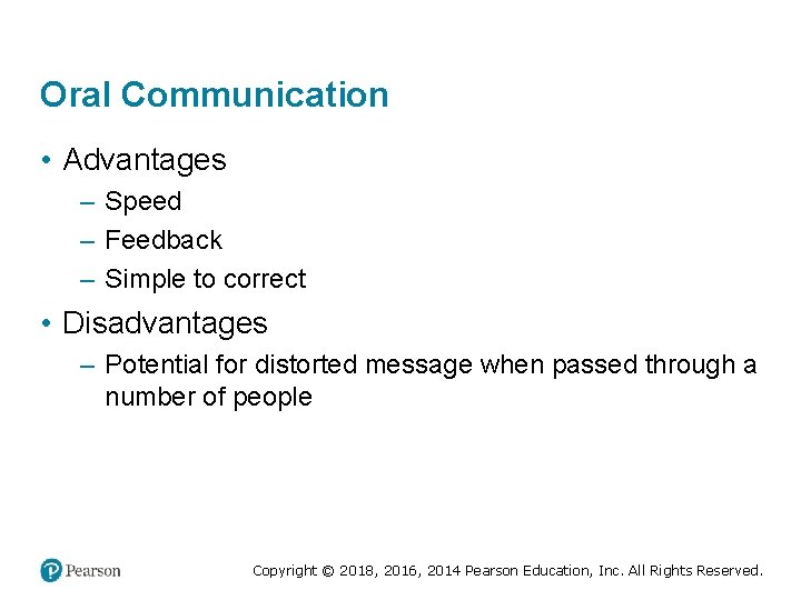 Oral Communication • Advantages – Speed – Feedback – Simple to correct • Disadvantages