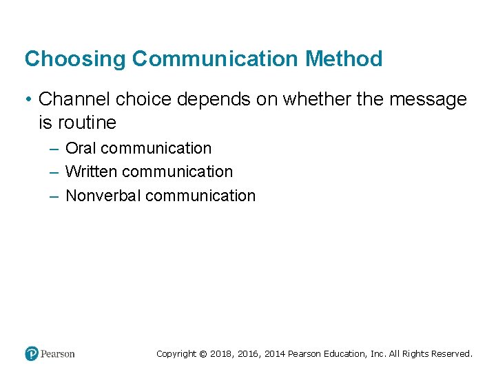 Choosing Communication Method • Channel choice depends on whether the message is routine –