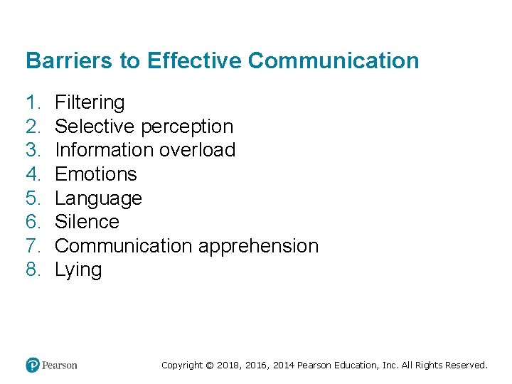 Barriers to Effective Communication 1. 2. 3. 4. 5. 6. 7. 8. Filtering Selective