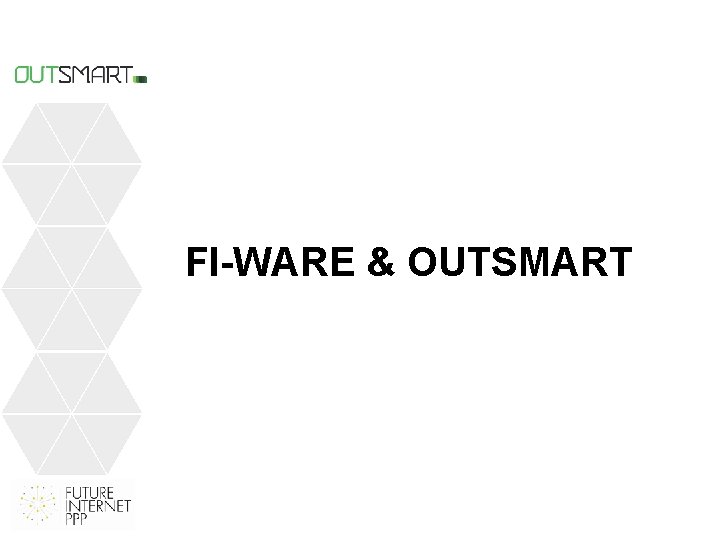 FI-WARE & OUTSMART 