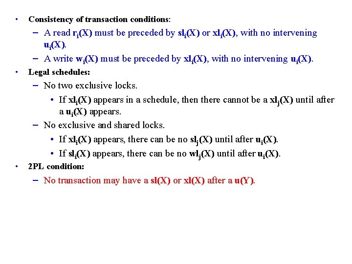  • Consistency of transaction conditions: – A read ri(X) must be preceded by