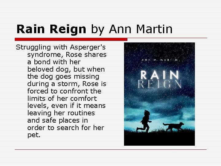 Rain Reign by Ann Martin Struggling with Asperger's syndrome, Rose shares a bond with