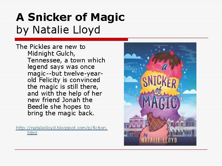 A Snicker of Magic by Natalie Lloyd The Pickles are new to Midnight Gulch,