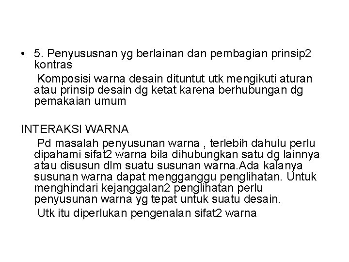  • 5. Penyususnan yg berlainan dan pembagian prinsip 2 kontras Komposisi warna desain