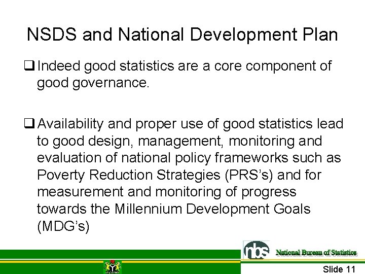 NSDS and National Development Plan q Indeed good statistics are a core component of