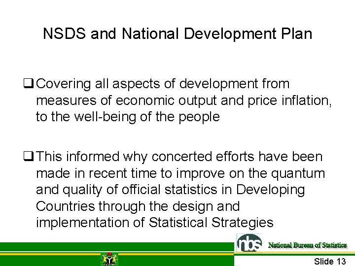 NSDS and National Development Plan q Covering all aspects of development from measures of