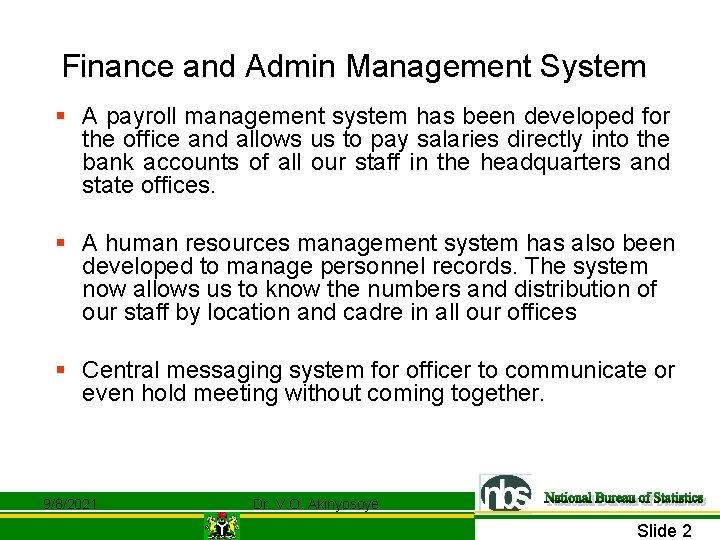 Finance and Admin Management System § A payroll management system has been developed for