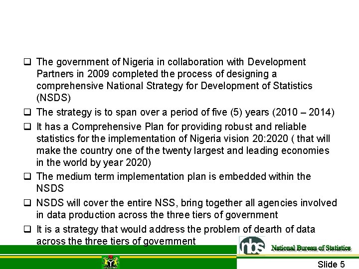 q The government of Nigeria in collaboration with Development Partners in 2009 completed the